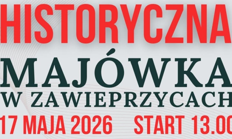Historia ożyje na wzg&oacute;rzu w Zawieprzycach. Przed nami kolejna Historyczna Maj&oacute;wka!